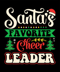 Sant's Favorite Cheer Leader, Merry Christmas shirts Print Template, Xmas Ugly Snow Santa Clouse New Year Holiday Candy Santa Hat vector illustration for Christmas hand lettered