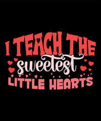 I Teach The Sweetest Little Hearts, Happy Halloween shirt print template, Pumpkin Fall Witches Halloween Costume shirt design