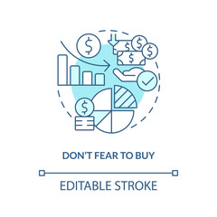 Do not fear to buy turquoise concept icon. Financial strategy. Rule of investing abstract idea thin line illustration. Isolated outline drawing. Editable stroke. Arial, Myriad Pro-Bold fonts used