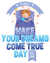 Make your dreams come true day banner design