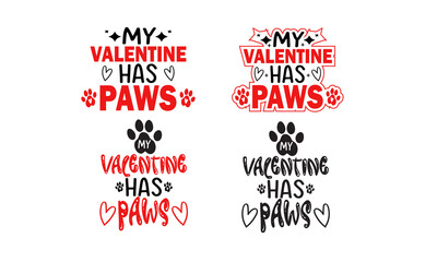 My Valentine Has Paws,Valentine's Day Gift,Dog shirt.