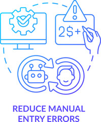 Reduce manual entry errors blue gradient concept icon. Automation. Treasury management benefit abstract idea thin line illustration. Isolated outline drawing. Myriad Pro-Bold font used - obrazy, fototapety, plakaty