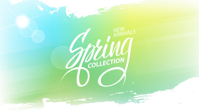 Spring Collection. New Arrivals. Promotional banner. Springtime season blurred background with hand lettering for business, seasonal shopping and advertising. Vector illustration.