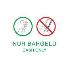 The sign in which hand holds banknotes. A prohibition sign with a credit card in its hand. In German, the phrase means 