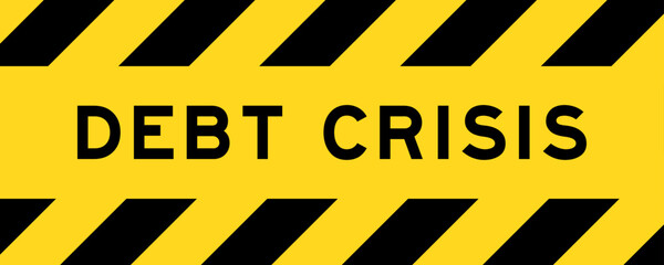 Yellow and black color with line striped label banner with word debt crisis