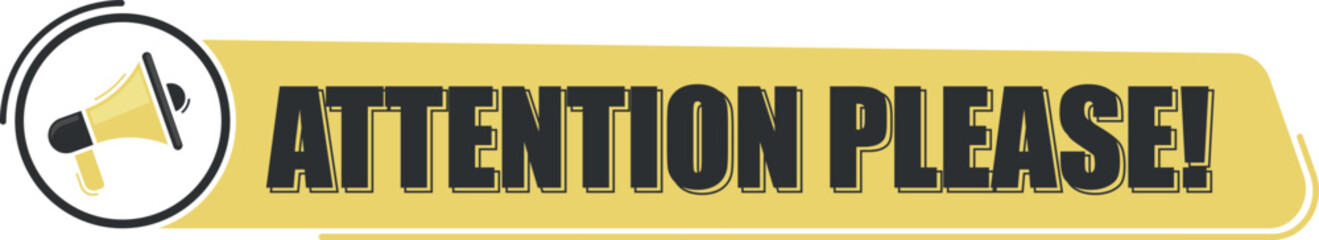 Attention please. Megaphone message with text on yellow background. Megaphone banner. Web design.