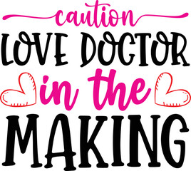 caution love doctor in the making svg