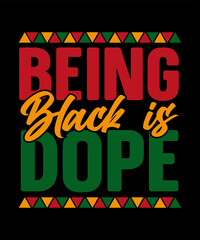 Being black is dope black history t shirt design, Black history t shirt