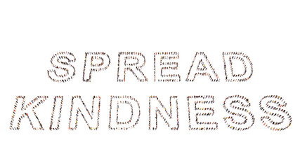 Concept or conceptual large community of people forming SPREAD KINDNESS slogan. 3d illustration metaphor for kindness and love, charity and sharing, positive thoughts, inspirational and motivation