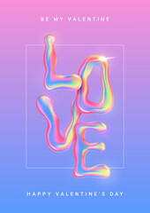 Valentine's Day greeting poster. 3d vector illustration with liquid holo word LOVE on pink and blue background with frame. Symbol of Valentine's Day with holographic gradient. Bright colorful symbol.