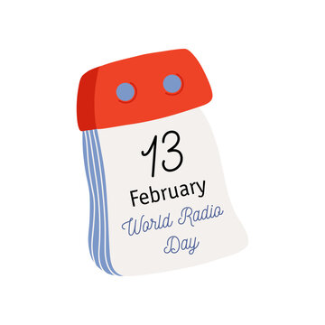 Tear-off calendar. Calendar page with World Radio Day date. February 13. Flat style hand drawn vector icon.
