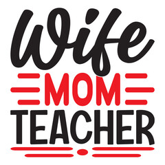 Wife Mom Teacher