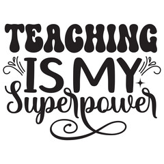 Teaching Is My Superpower