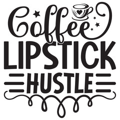 Coffee Lipstick Hustle