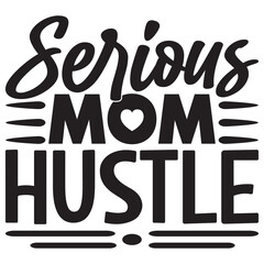 Serious Mom Hustle