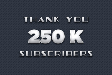 250 K  subscribers celebration greeting banner with Metal Design