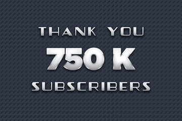 750 K  subscribers celebration greeting banner with Metal Design