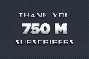 750 Million  subscribers celebration greeting banner with Metal Design