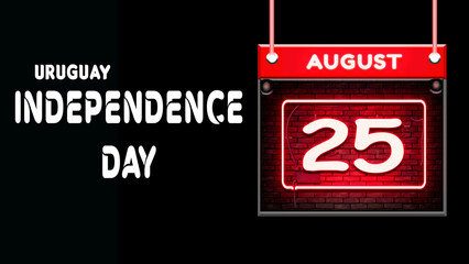 Happy Independence Day of uruguay, 25 August. World National Days Neon Text Effect on background