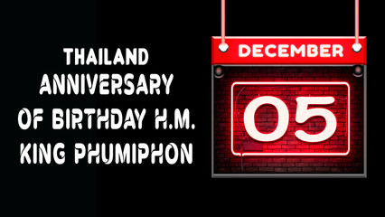 Happy Anniversary of Birthday H.M. King Phumiphon of Thailand, 05 December. World National Days Neon Text Effect on background