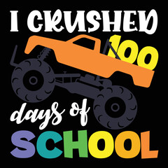 Fototapeta na wymiar I crushed 100 days of school t-shirt print template