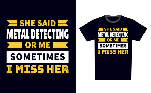Metal Detecting T Shirt Design Template Vector