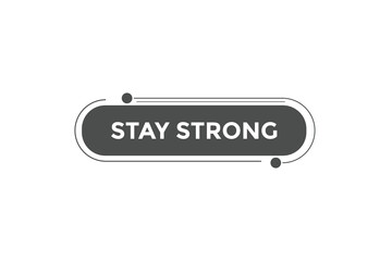 Stay strong button web banner templates. Vector Illustration
