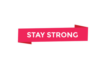 Stay strong button web banner templates. Vector Illustration
