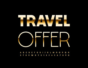 Vector elite sign Travel Offer. Elegant Golden Font. Trendy Alphabet Letters and Numbers set