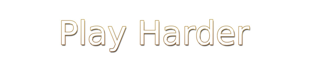 play hard golden typography banner on transparent background