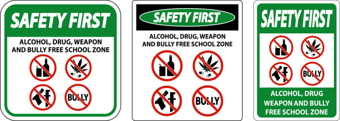 School Security First Sign, Alcohol, Drug, Weapon And Bully Free School Zone