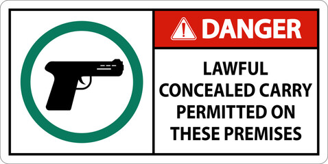 Danger Firearms Allowed Sign Lawful Concealed Carry Permitted On These Premises