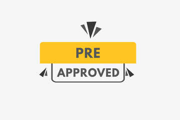 pre approved text Button. pre approved Sign Icon Label Sticker Web Buttons
