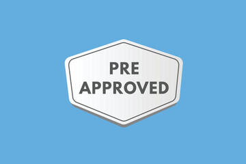 pre approved text Button. pre approved Sign Icon Label Sticker Web Buttons
