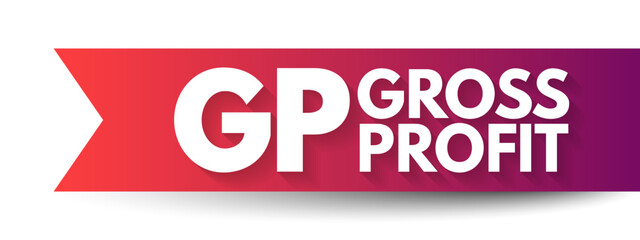 GP Gross Profit - sum of all wages, salaries, profits, interest payments, rents, and other forms of earnings, before any deductions or taxes, acronym text concept background