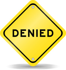 Yellow color transportation sign with word denied on white background