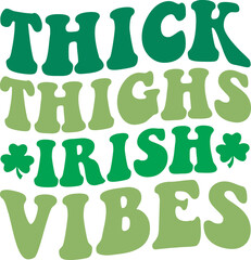 Thick thighs irish vibes SVG Cut Files -St Patrick's day SVG, St Patrick's svg, sexy St Patrick's svg, Saint Patrick's Day Svg Shamrock svg, lucky svg
