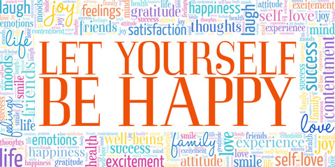 Let Yourself Be Happy word cloud conceptual design isolated on white background.