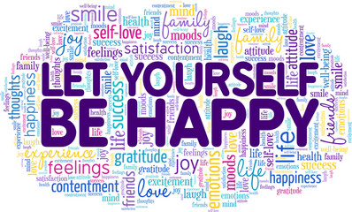 Fototapeta premium Let Yourself Be Happy word cloud conceptual design isolated on white background.