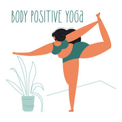 Body positive, PLUS size woman do YOGA.  The curvy, fat girl is NORMAL. The vector illustratin with phrase BODY POSITIVE YOGA.  Can be used for poster, web banner and other self care social projact.