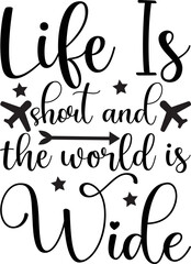 life is short and the world is wide