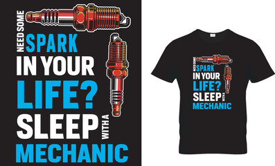 "Need some spark in your life, sleep with a Mechanic" T- ...