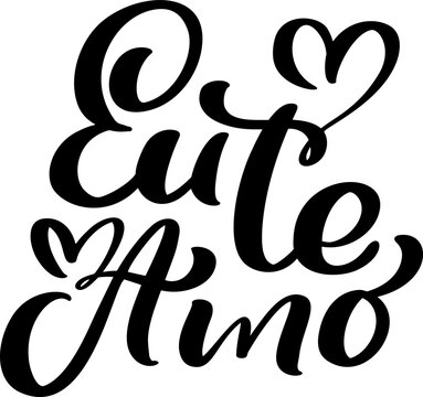 I love you on Portuguese Eu te Amo. Black vector calligraphy lettering text with heart. Holiday quote design for valentine greeting card, phrase poster