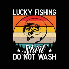 Lucky Fishing Shirt Do Not Wash