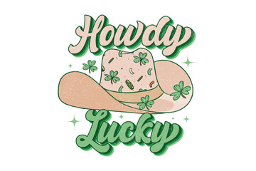 St. Patrick's Howdy Lucky Sublimation t-shirt design vector 