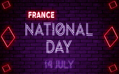 Happy National Day of France, 14 July. World National Days Neon Text Effect on bricks background
