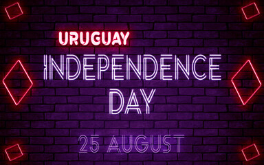 Happy Independence Day Uruguay, 25 August. World National Days Neon Text Effect on bricks background