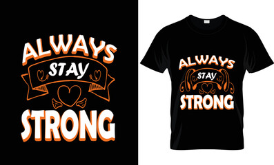 Motivational t shirt design 
always stay strong 