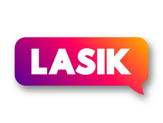 LASIK commonly referred to as laser eye surgery or laser vision correction, text concept message bubble