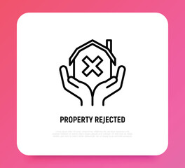 Mortgage is rejected. House with cross mark in hands. Loan is declined. Thin line icon. Vector illustration.